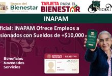 Oficial: INAPAM Ofrece Empleos a Pensionados con Sueldos de +$10,000