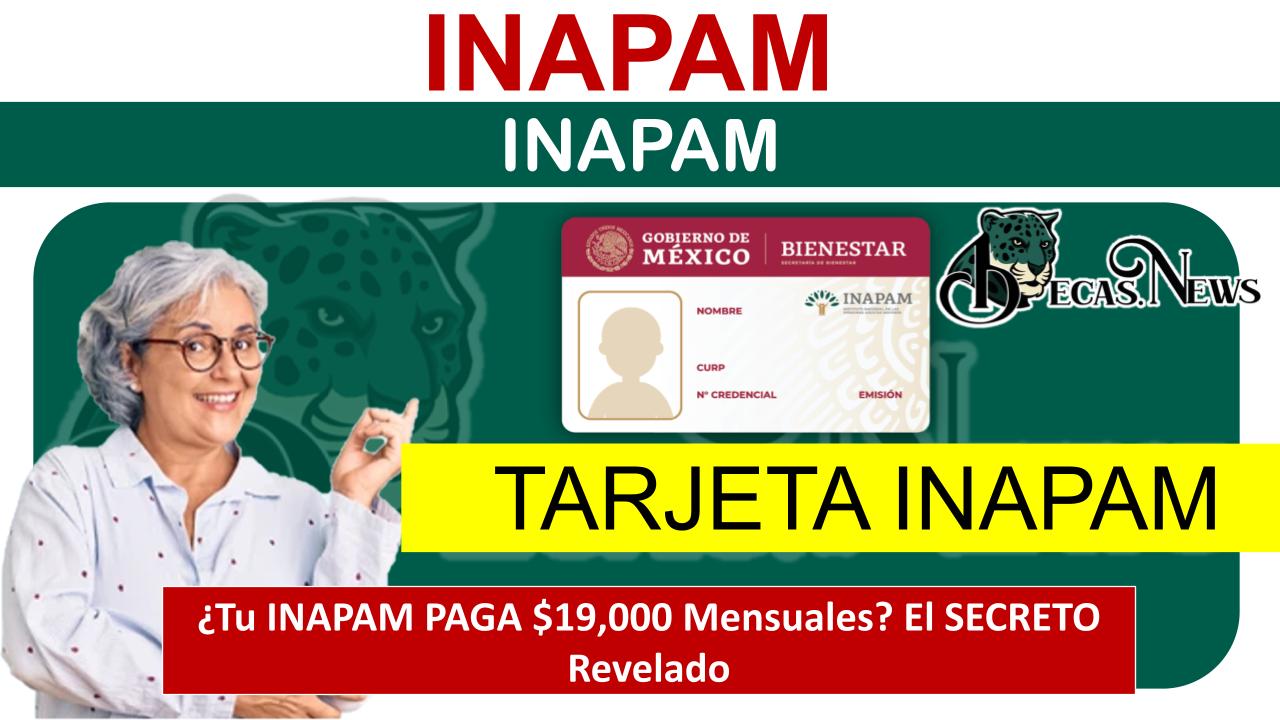 ▷ ¿Tu INAPAM PAGA $19,000 Mensuales? El SECRETO Revelado » 2025 BECAS.NEWS 🥇 ¿Tu INAPAM PAGA $19,000 Mensuales? El SECRETO Revelado