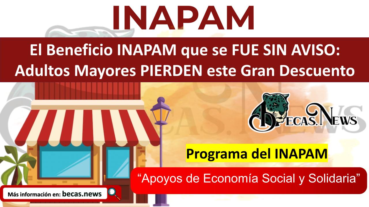El Beneficio INAPAM que se FUE SIN AVISO: Adultos Mayores PIERDEN este Gran Descuento