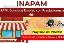 INAPAM: Consigue Empleo con Prestaciones a los 60+