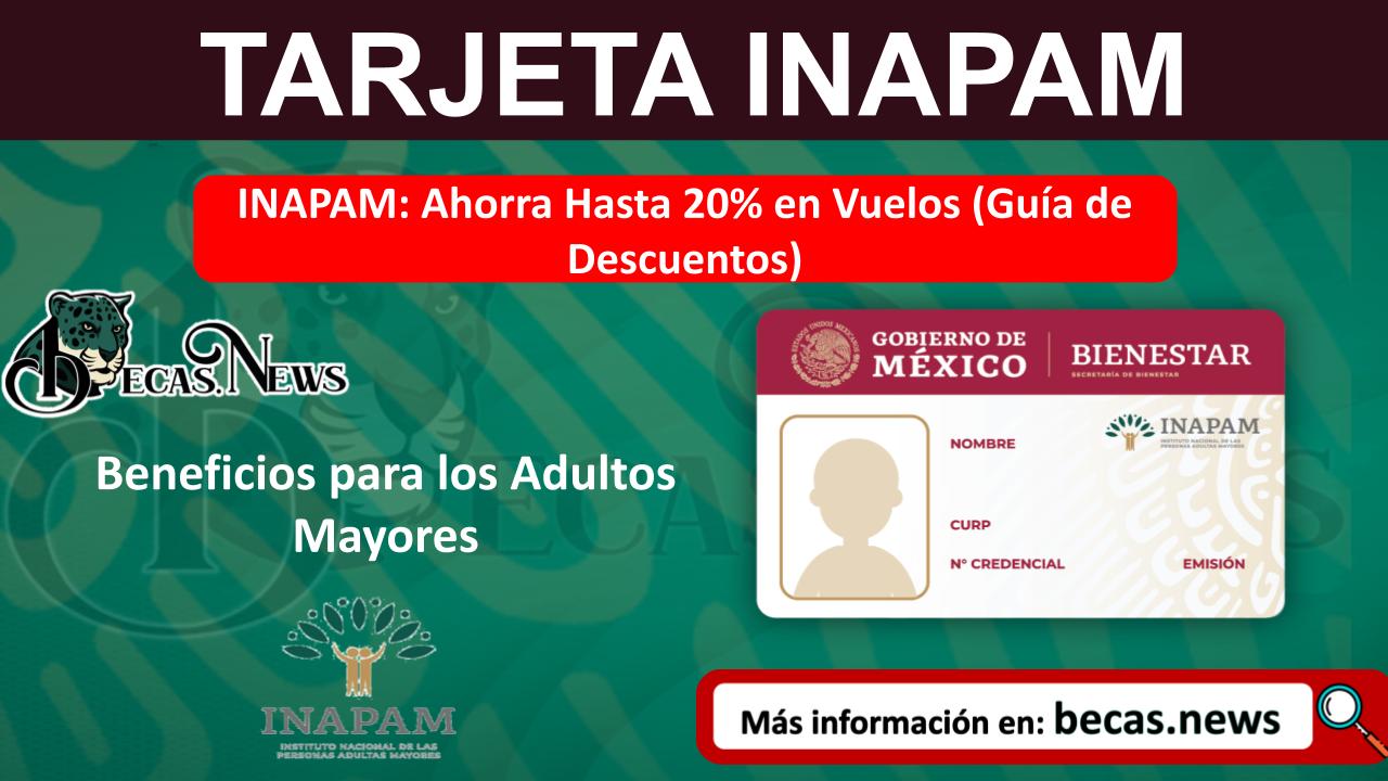INAPAM: Ahorra Hasta 20% en Vuelos (Guía de Descuentos)