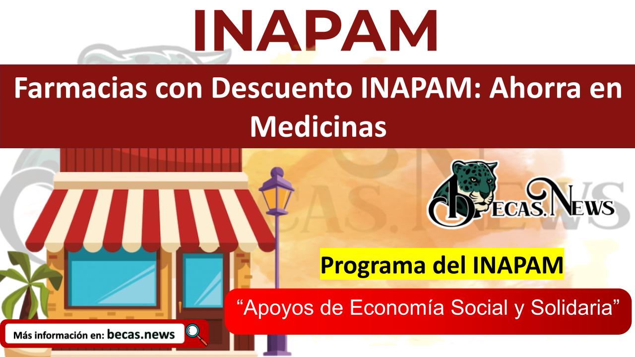 ▷ Farmacias con Descuento INAPAM: Ahorra en Medicinas » 2025 BECAS.NEWS 🥇 Farmacias con Descuento INAPAM: Ahorra en Medicinas