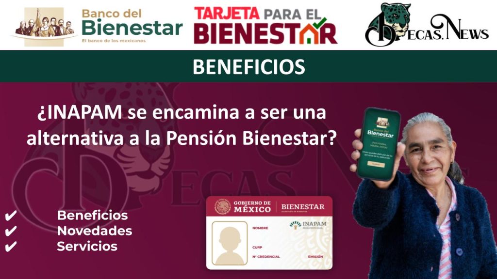 ¿INAPAM se encamina a ser una alternativa a la Pensión Bienestar?