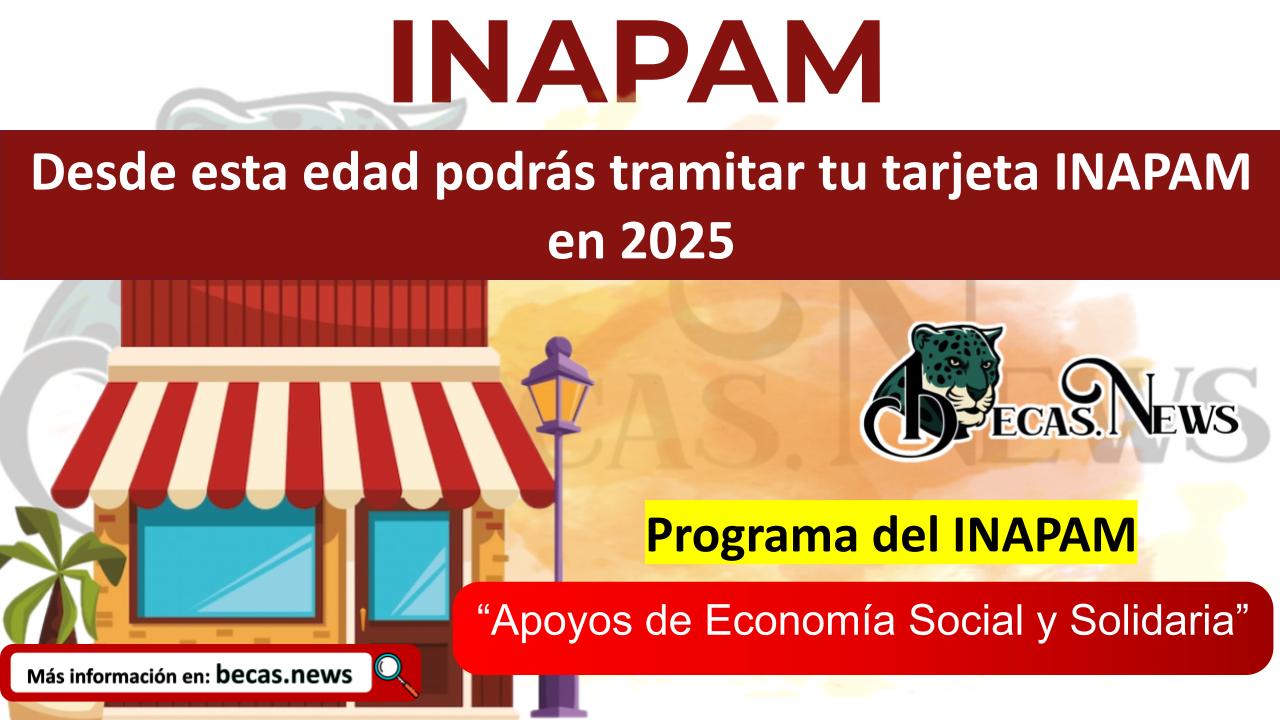 Desde esta edad podrás tramitar tu tarjeta INAPAM en 2025