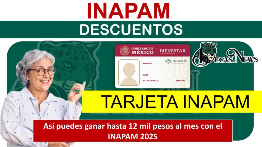 Así puedes ganar hasta 12 mil pesos al mes con el INAPAM 2025