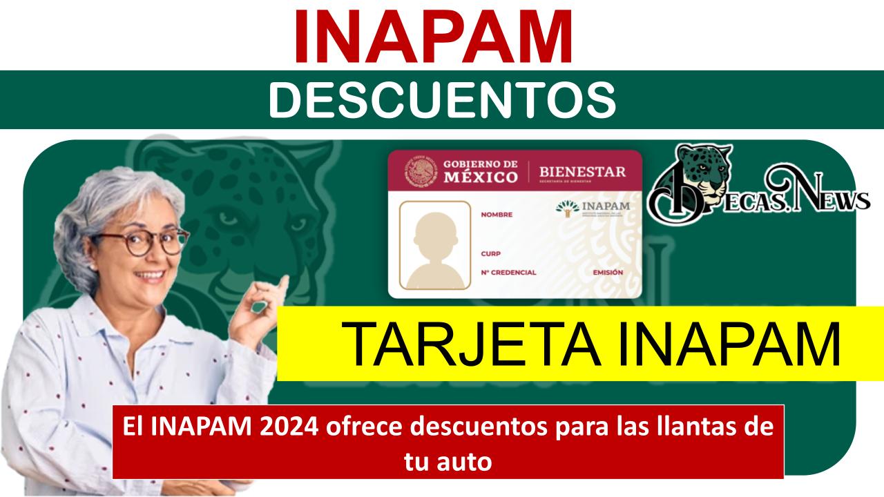 El INAPAM 2024 ofrece descuentos para las llantas de tu auto