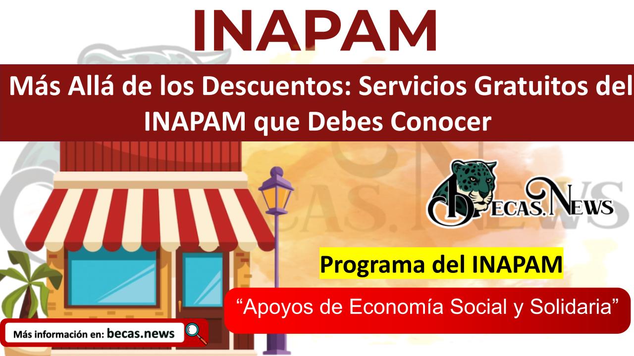 ▷ Más Allá de los Descuentos: Servicios Gratuitos del INAPAM que Debes Conocer » 2025 BECAS.NEWS 🥇 Más Allá de los Descuentos: Servicios Gratuitos del INAPAM que Debes Conocer