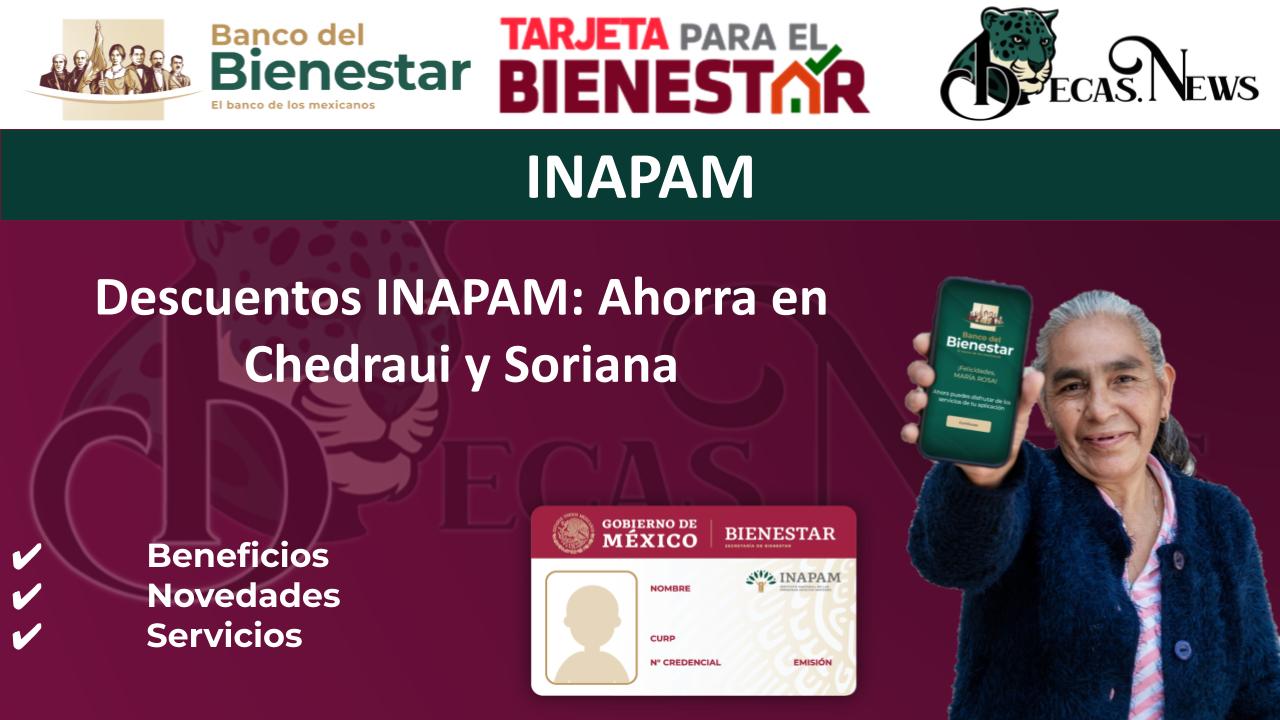 ▷ Descuentos INAPAM: Ahorra en Chedraui y Soriana » 2025 BECAS.NEWS 🥇 Descuentos INAPAM: Ahorra en Chedraui y Soriana