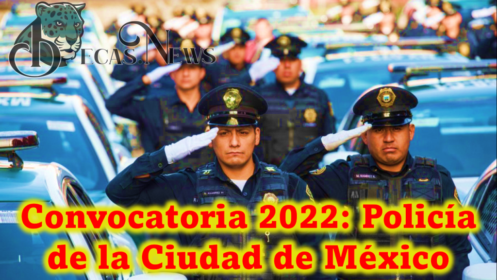 ▷▷ Convocatoria 2023 Para Ingresar A La Policía De La Ciudad De México ?【  Mayo 2023】