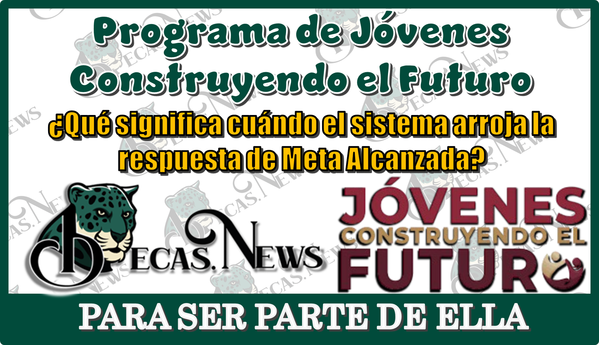 Programa de Jóvenes Construyendo el Futuro ¿Qué significa cuándo el sistema te arroja la respuesta de META ALCANZADA?