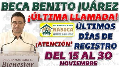 Fecha Límite de registro para la beca Benito Juárez