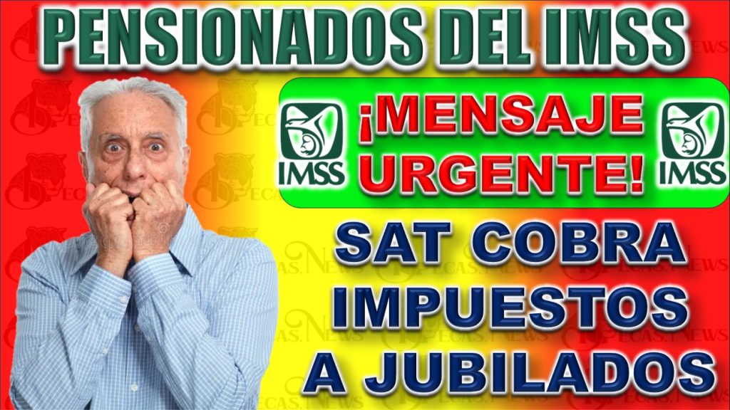 Impuestos al SAT para Jubilados con Pensión IMSS 2024