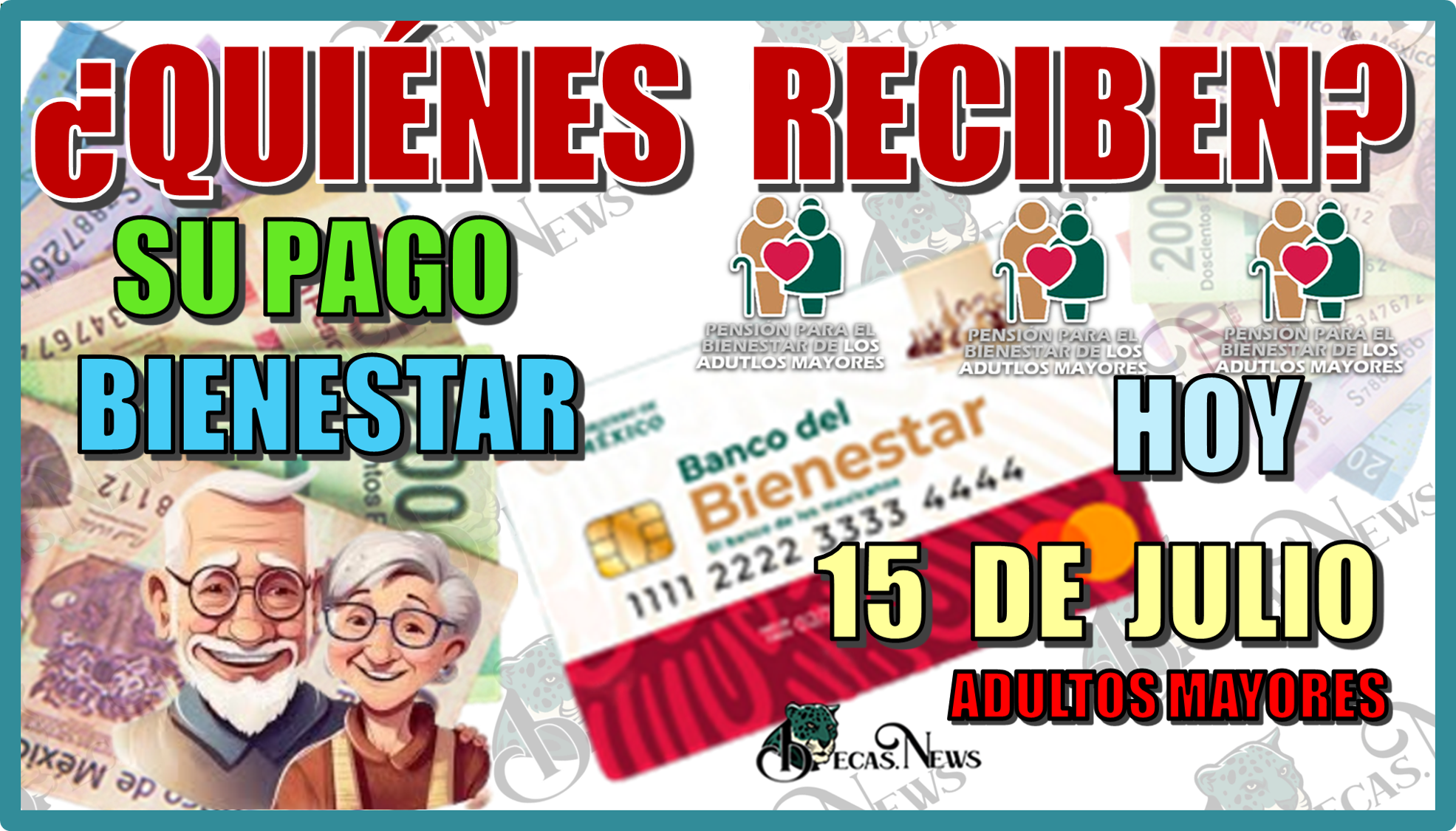 ¿QUIÉNES RECIBEN SU PAGO BIENESTAR HOY LUNES 15 DE JULIO? | ADULTOS MAYORES ATENTOS AQUÍ 