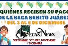 ¿QUIÉNES RECIBEN SU PAGO DE LA BECA BENITO JUÁREZ DEL 3 AL 6 DE DICIEMBRE? | SEPTIEMBRE, OCTUBRE, NOVIEMBRE Y DICIEMBRE