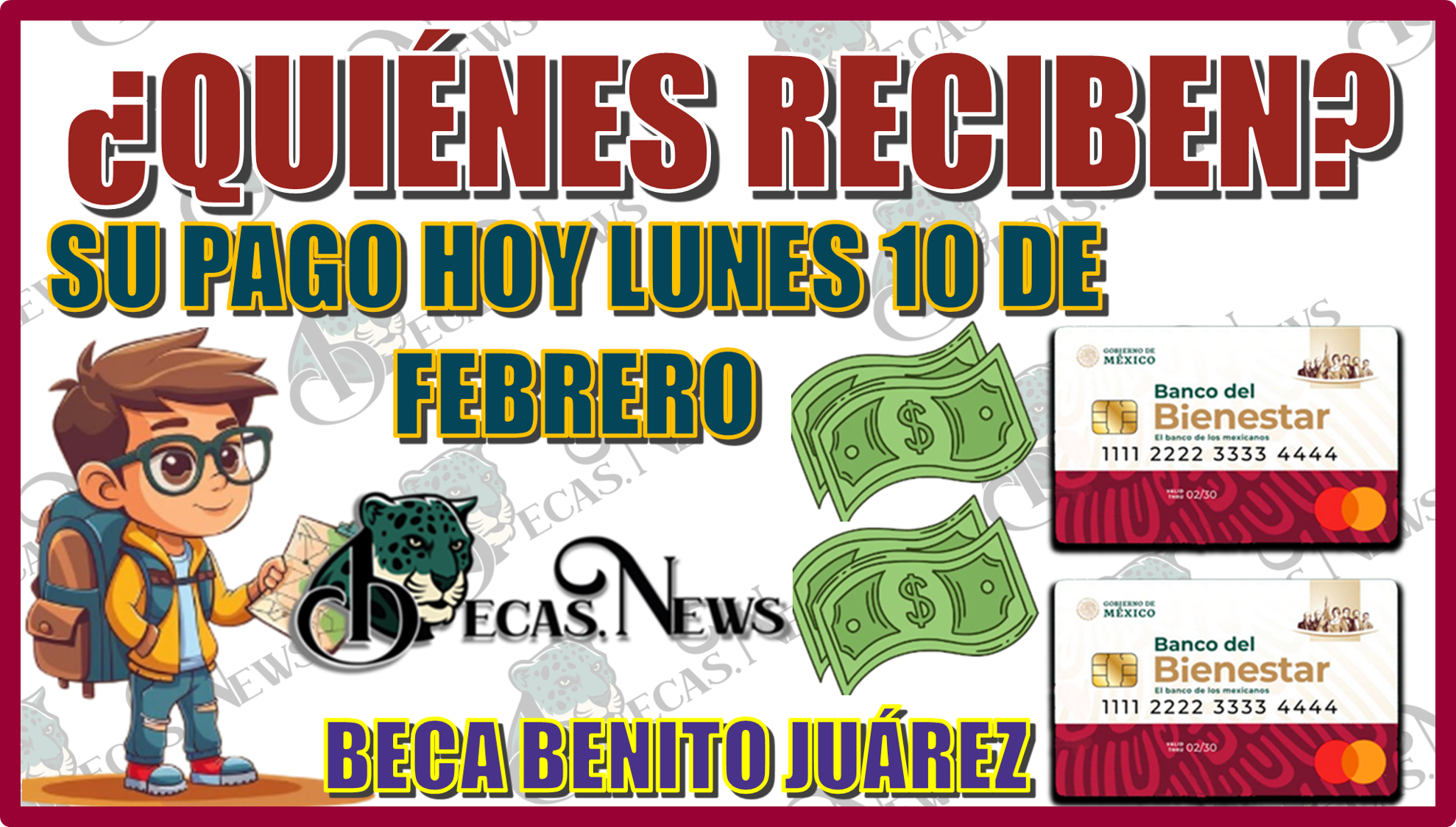 ¿QUIÉNES RECIBEN SU PAGO HOY LUNES 10 DE FEBRERO? | BECA BENITO JUÁREZ 