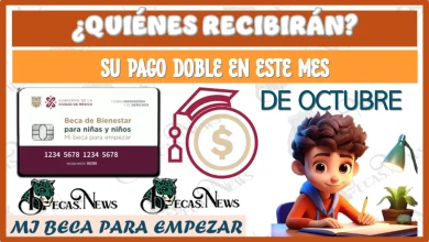 ¿QUIÉNES RECIBIRÁN SU PAGO DOBLE EN ESTE MES DE OCTUBRE?… MI BECA PARA EMPEZAR 