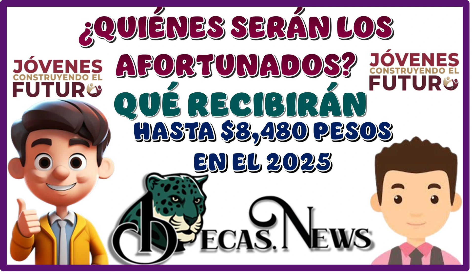 ¿QUIÉNES SERÁN LOS AFORTUNADOS QUÉ RECIBIRÁN HASTA $8,480 PESOS EN EL 2025?