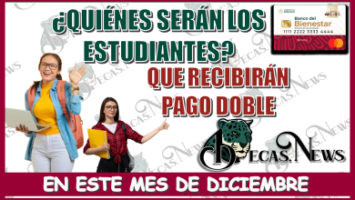 ¿QUIÉNES SERÁN LOS ESTUDIANTES QUÉ RECIBIRÁN PAGO DOBLE PARA ESTE MES DE DICIEMBRE?