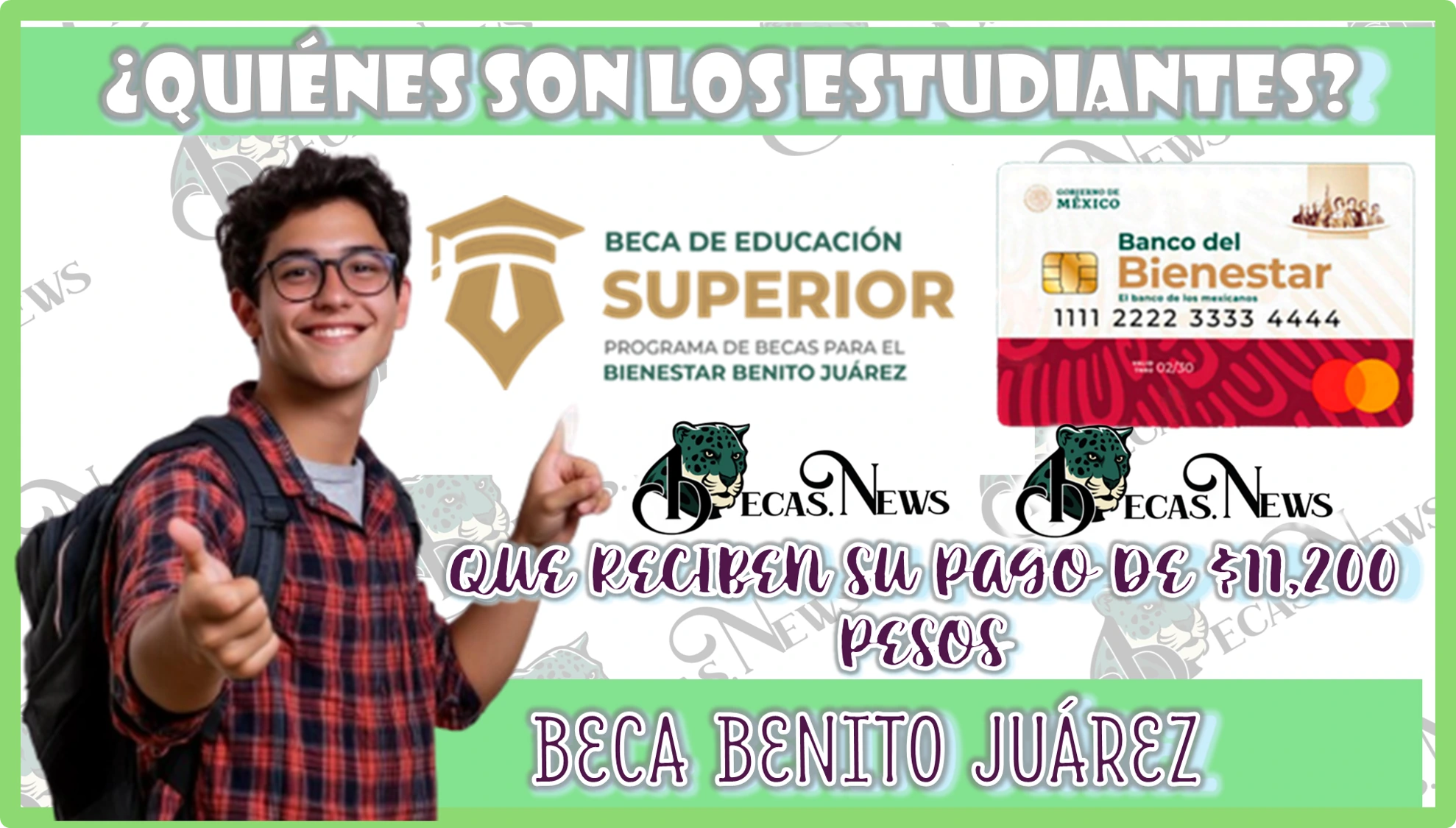 ¿QUIÉNES SON LOS ESTUDIANTES QUÉ RECIBEN SU PAGO DE $11,200 PESOS DE LA BECA BENITO JUÁREZ?