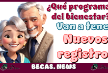 ▷ ¿Qué programas del bienestar van a tener nuevos registros? » 2025 BECAS.NEWS 🥇 ¿Qué programas del bienestar van a tener nuevos registros?