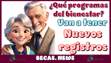 ▷ ¿Qué programas del bienestar van a tener nuevos registros? » 2025 BECAS.NEWS 🥇 ¿Qué programas del bienestar van a tener nuevos registros?