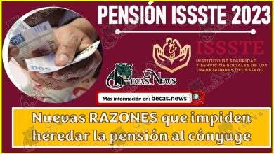 Pensión ISSSTE 2023 | 3 Nuevas RAZONES que impiden heredar la pensión al cónyuge