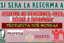 ¿Cómo será la reforma al sistema de pensiones del IMSS, ISSSTE e INFONAVIT propuesta por Morena?