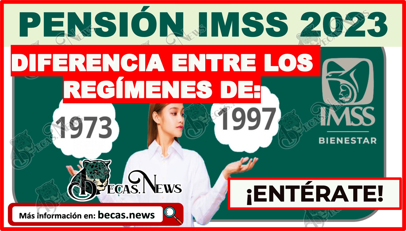 PENSIÓN IMSS 2023 | Diferencia de retiro entre los regímenes de 1973 y 1997 ¡ENTÉRATE!