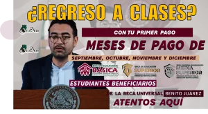 ¿REGRESO A CLASES CON TU PRIMER PAGO? | MESES DE PAGO DE SEPTIEMBRE, OCTUBRE, NOVIEMBRE Y DICIEMBE, ESTUDIANTES BENEFICIARIOS DE LA BECA UNIVERSAL BENITO JUÁREZ ATENTOS AQUÍ 