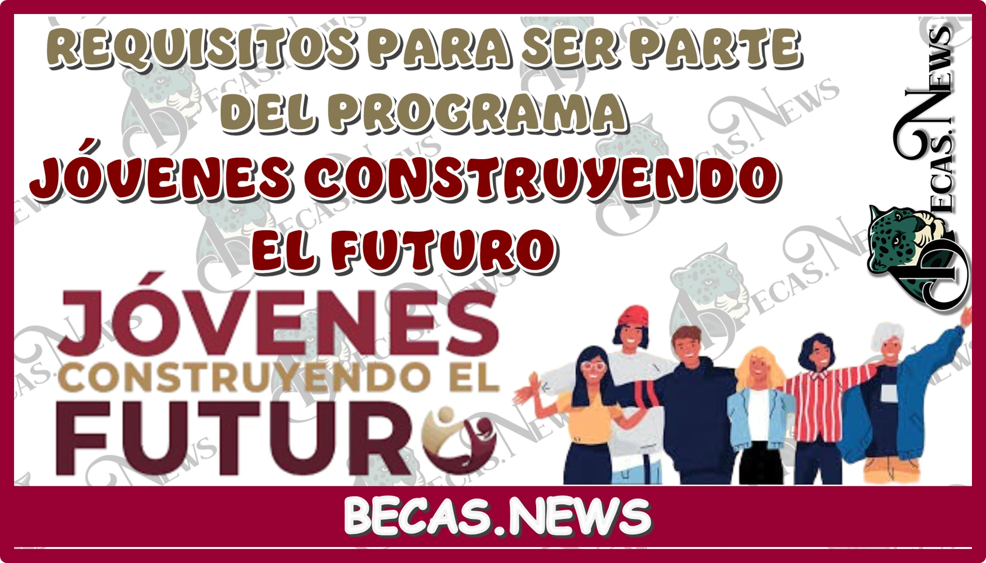 REQUISITOS PARA SER PARTE DEL PROGRAMA JÓVENES CONSTRUYENDO EL FUTURO