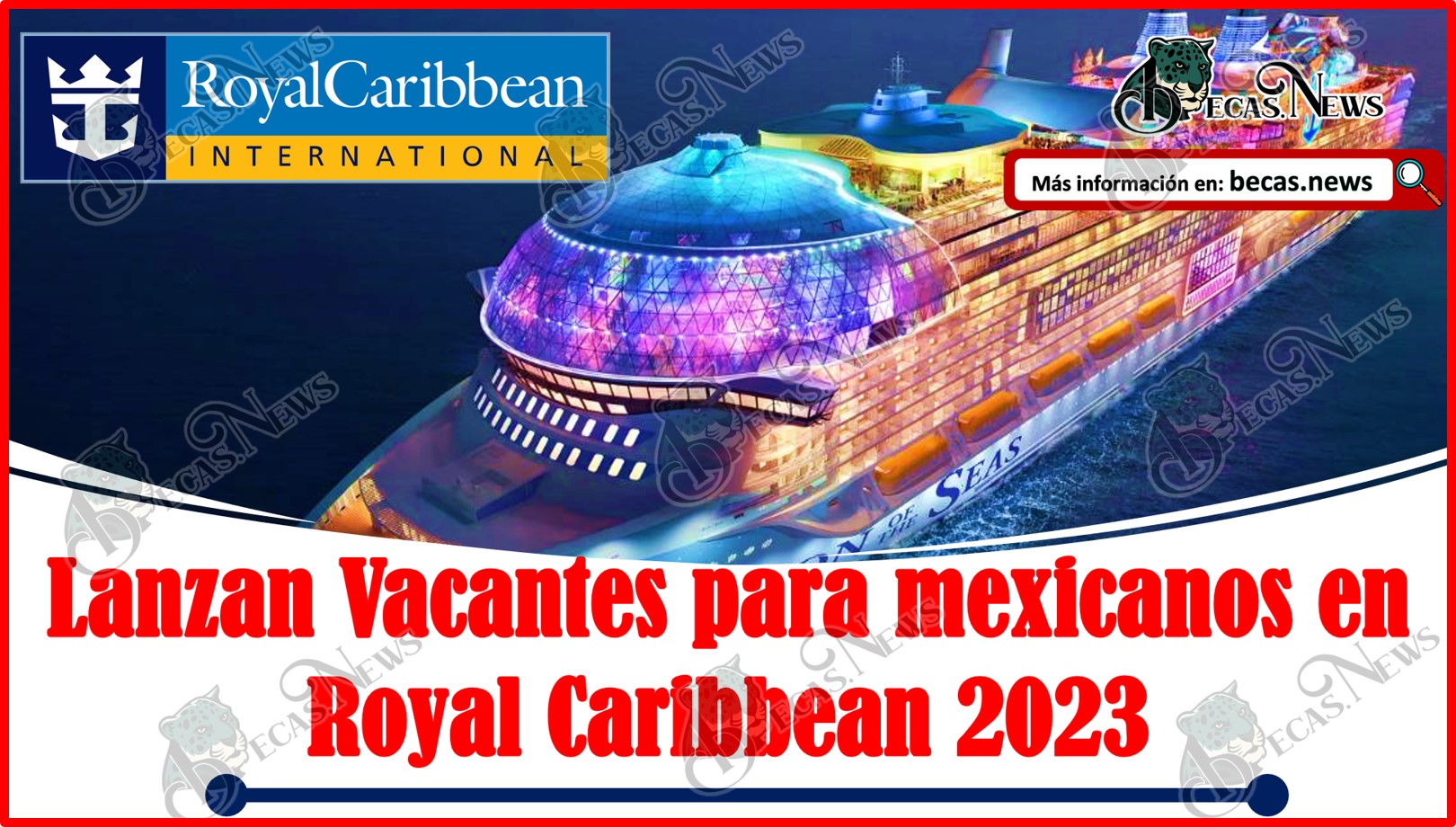 Lanzan Vacantes para mexicanos en Royal Caribbean 2023 | Estos son los requisitos