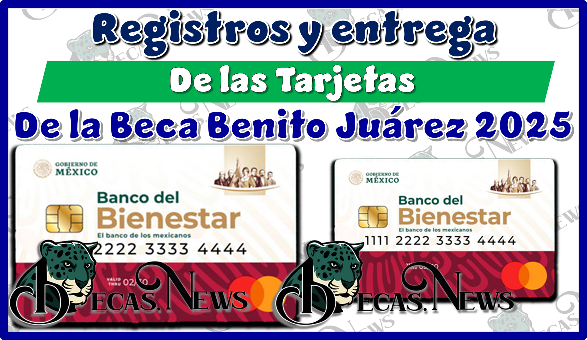 Registros y entrega de las Tarjetas de la Beca Benito Juárez en este 2025 