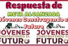 Respuesta de META ALCANZADA en Jóvenes Construyendo el Futuro 