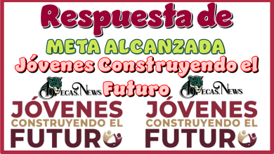 Respuesta de META ALCANZADA en Jóvenes Construyendo el Futuro 
