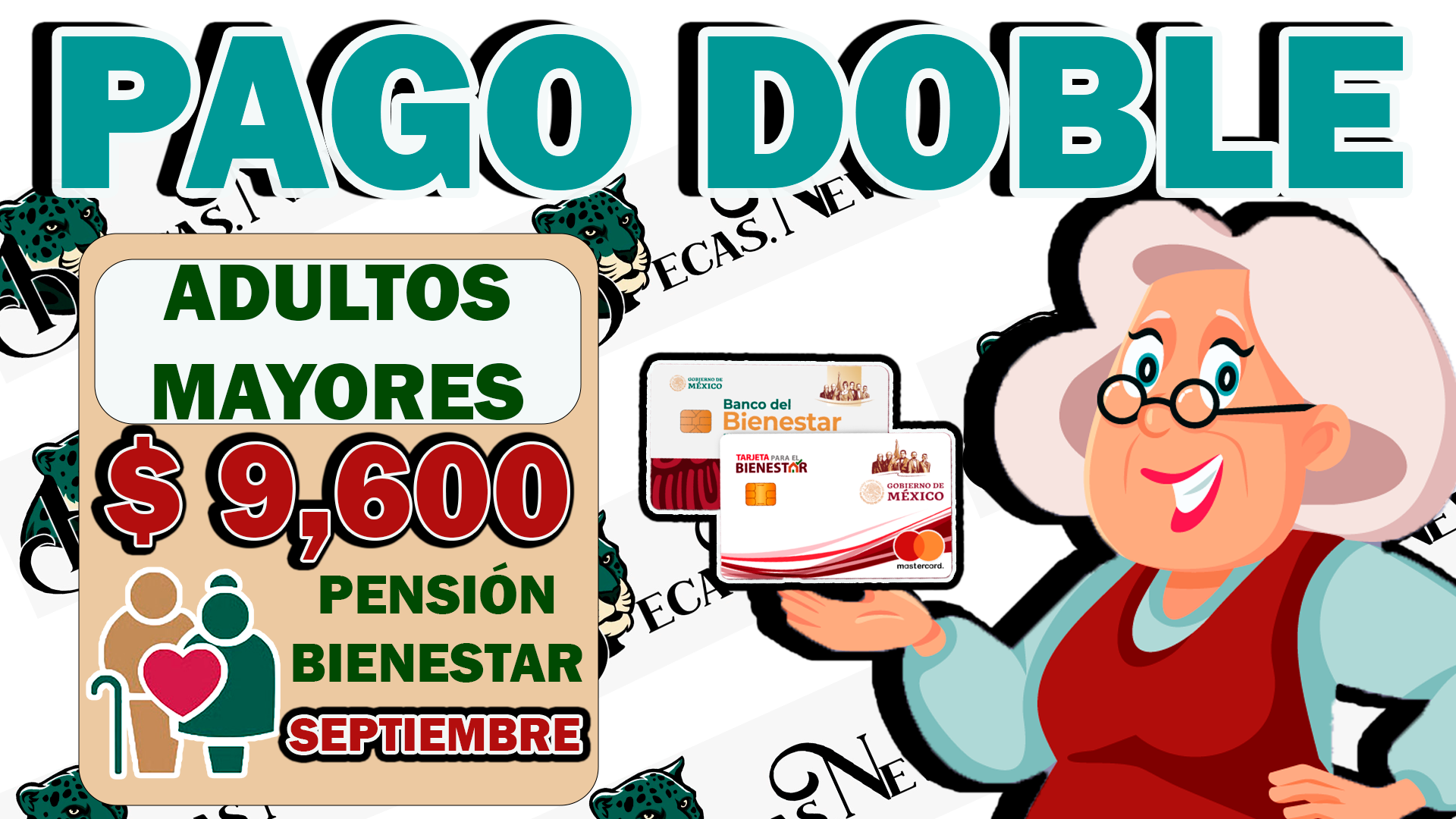 ¿QUÉ BENEFICIARIOS RECIBIRÁN PAGO DE $ 9,600 PESOS EN SEPTIEMBRE?