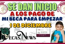 SE DAN INICIO A LOS PAGOS DE MI BECA PARA EMPEZAR | 1 DE DICIEMBRE 