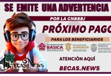  SE EMITE UNA ADVERTENCIA POR LA CNBBBJ | PRÓXIMO PAGO PARA LOS BENEFICIARIOS 