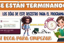 SE ESTÁN TERMINANDO LOS DÍAS DE ESTE REGISTRO PARA EL PROGRAMA DE MI BECA PARA EMPEZAR 