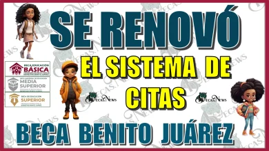 SE RENOVÓ EL SISTEMA DE CITAS DE LAS BECAS BENITO JUÁREZ... PON ATENCIÓN 