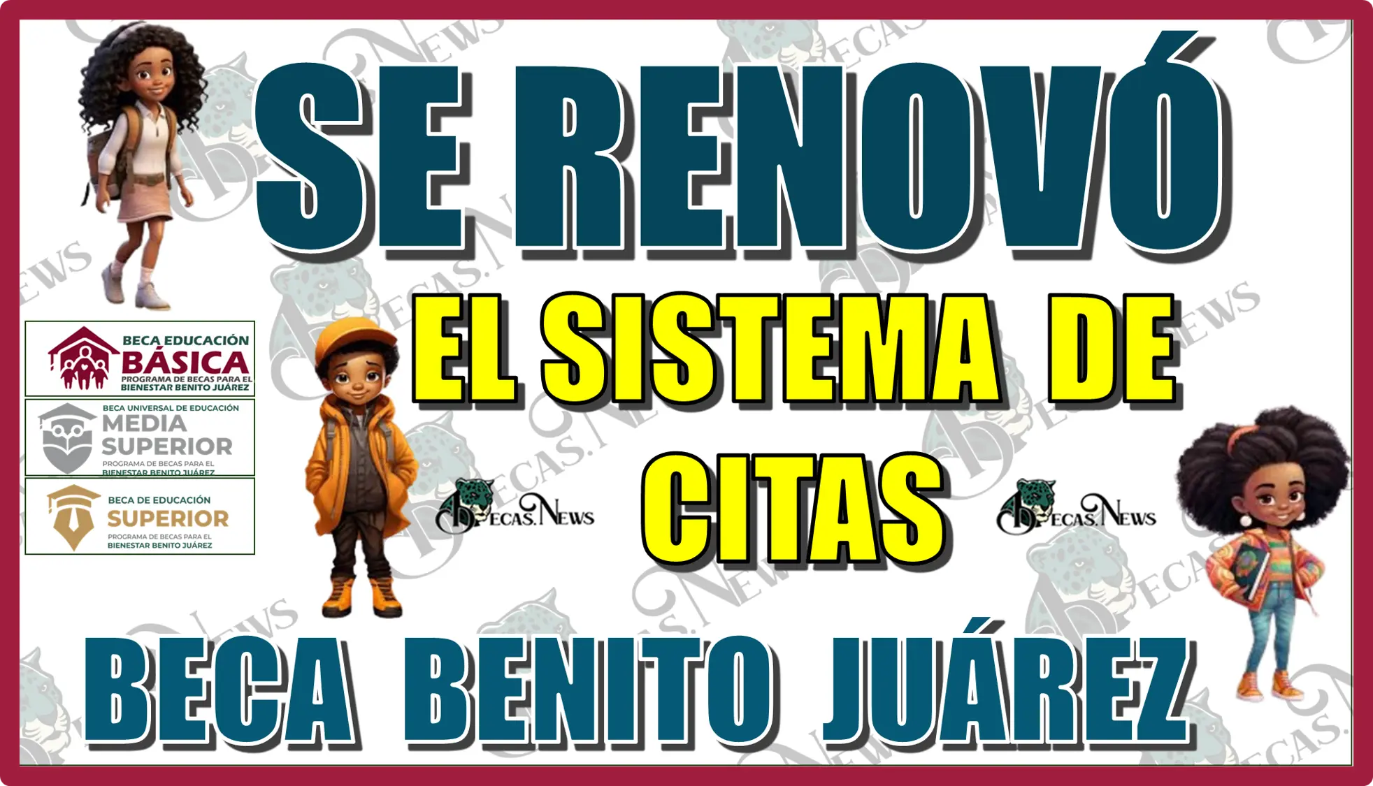 SE RENOVÓ EL SISTEMA DE CITAS DE LAS BECAS BENITO JUÁREZ... PON ATENCIÓN 