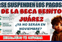 ¿SE SUSPENDEN LOS PAGOS DE LA BECA BENITO JUÁREZ?, ¿YA NO SERÁN EN NOVIEMBRE?