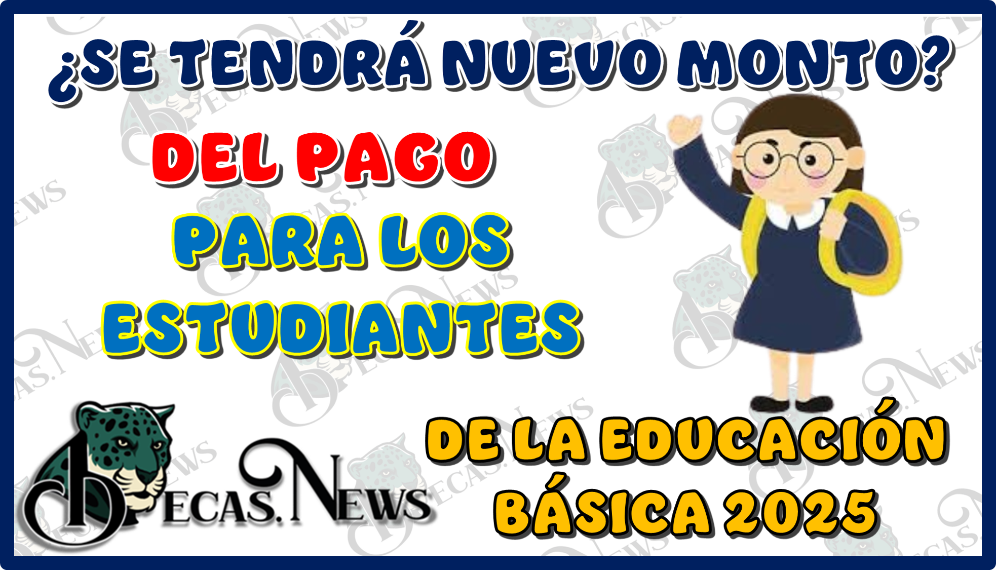 ¿SE TENDRÁ NUEVO MONTO DEL PAGO PARA LOS ESTUDIANTES DE LA EDUCACIÓN BÁSICA EN ESTE 2025?