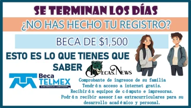 SE TERMINAN LOS DÍAS… ¿NO HAS HECHO TU REGISTRO A ESTA BECA QUE DA $1,500 PESOS?… ESTO LO TIENES QUÉ SABER 