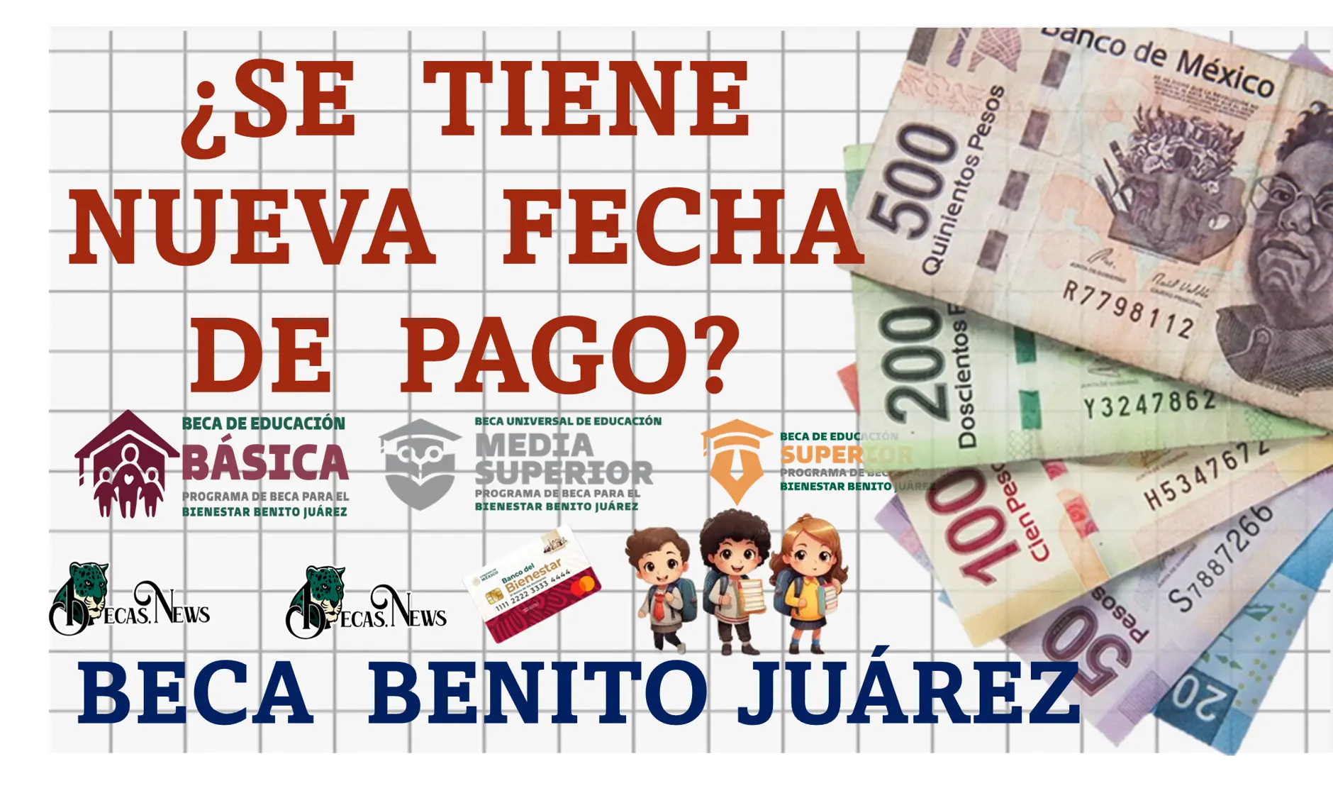 ¿SE TIENE NUEVA FECHA DE PAGO? | CALENDARIO DE LOS PAGOS DE ESTE AÑO 2024 DE LA BECA BENITO JUÁREZ 