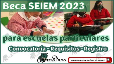 Convocatoria SEIEM 2023 | Becas para escuelas particulares, requisitos y registro.
