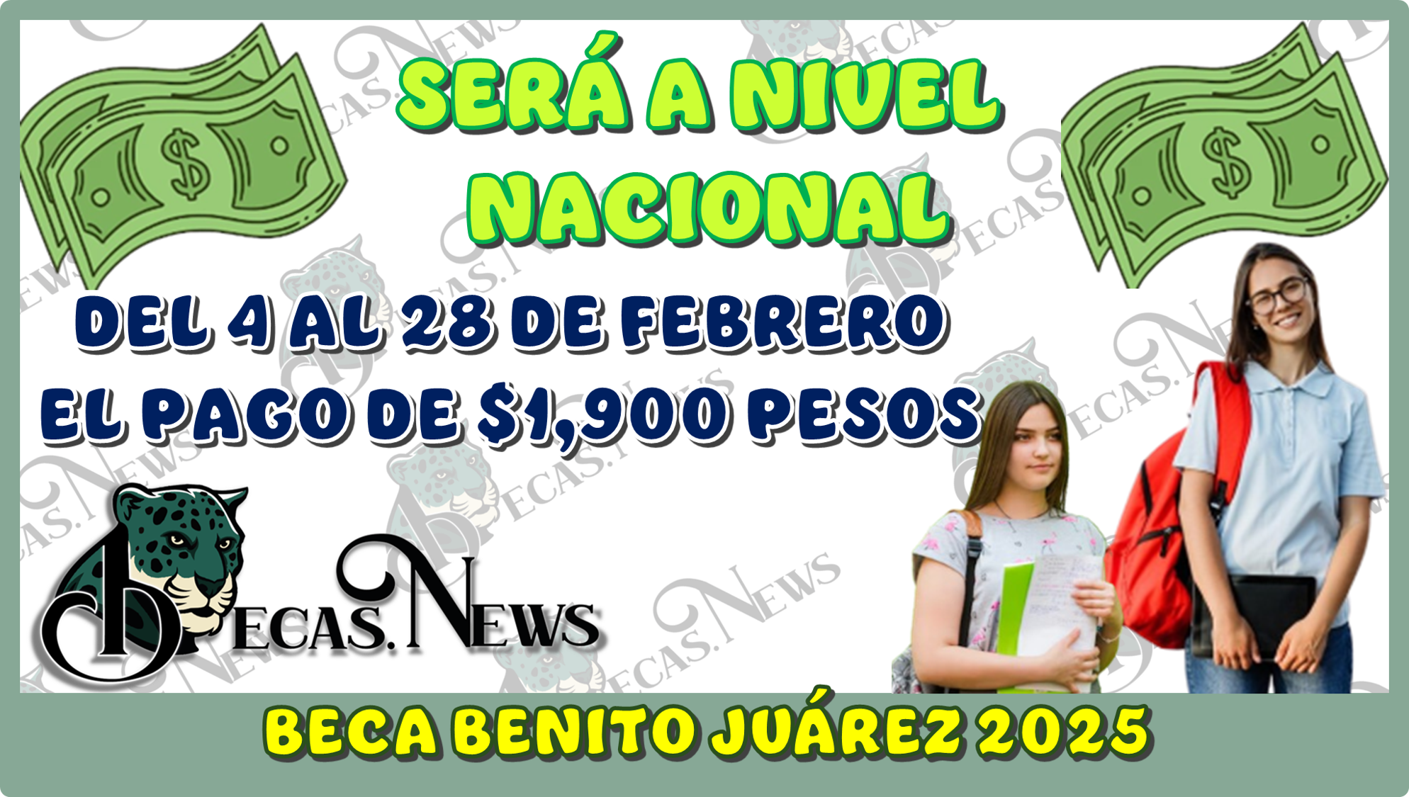 SERÁ A NIVEL NACIONAL DEL 4 AL 28 DE FEBRERO EL PAGO DE $1,900 PESOS DE LA BECA BENITO JUÁREZ DE ESTE 2025 