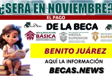 ¿SERÁ DEL 1 AL 30 DE NOVIEMBRE EL PAGO DE LA BECA BENITO JUÁREZ?