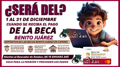 ¿SERÁ DEL 1 AL 31 DE DICIEMBRE CUÁNDO SE RECIBA EL PAGO DE LA BECA BENITO JUÁREZ?