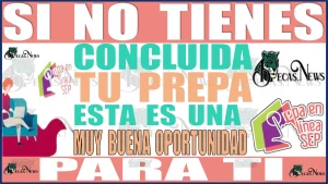 SI NO TIENES CONCLUIDA TU PREPA, ESTA ES UNA MUY BUENA OPORTUNIDAD PARA TI 