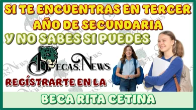 SI TE ENCUENTRAS EN TERCER AÑO DE SECUNDARIA Y NO SABES SI PUEDES REGÍSTRARTE EN LA BECA RITA CETINA